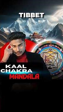 Kaal Chakra Mandala :Mystery Behind Tibbet Ritual #ancienthistory #god #universe #vibration #energy