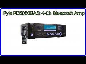 REVIEW (2026): Pyle PD3000BA.5: 4-Ch Bluetooth Amp. ESSENTIAL details.