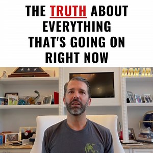 The TRUTH About Everything That's Going On Right Now | Donald Trump Jr.