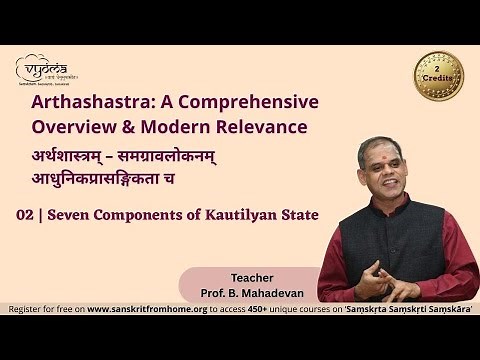 02 | 7 components of Kautilyan state | Arthashastra: Modern Relevance | Prof. B. Mahadevan