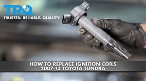 How to Replace Ignition Coils 2007-13 Toyota Tundra