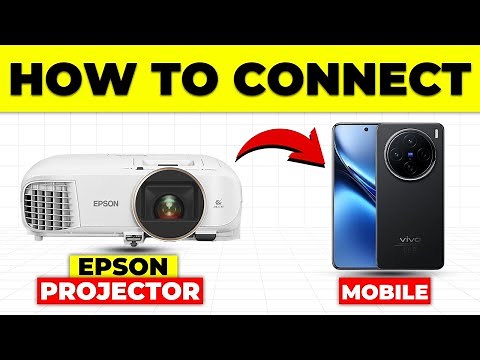 How To Connect Epson Projector To Mobile (How To Set Up/Use/Cast Epson Projector With Mobile)