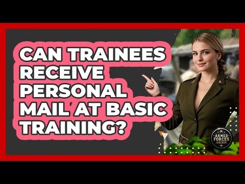 Can Trainees Receive Personal Mail At Basic Training?