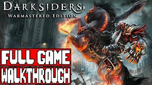 Darksiders Full Game Walkthrough - No Commentary (Darksiders Warmastered Edition) 2018