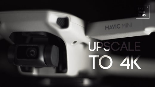 How to Upscale Mavic Mini to 4K – Can You Really Make Mavic Mini Footage Look 4K? Here’s How!