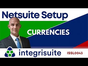 Netsuite Setup: Setting Up Multiple Currencies in NetSuite | Tips & Tricks - ISSL0043