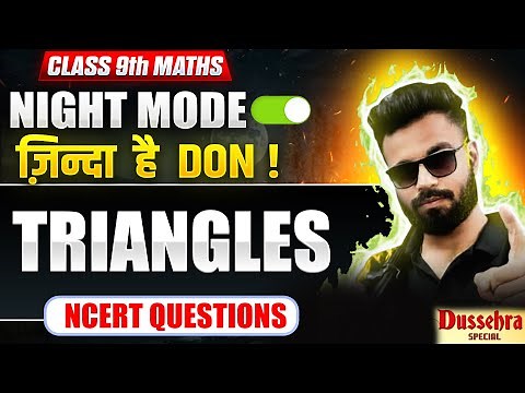 Class 9 Triangles🔺 Chapter 7 | NCERT Solutions + PYQs & Important Qs 🌙 Night Mode | Kishore Sir