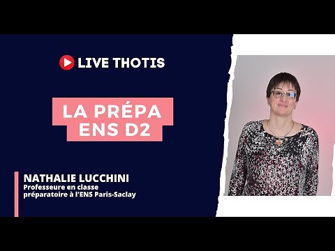 La Prépa D2 (ENS Paris-Saclay) - Live Thotis