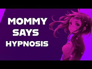 Mommy Says Hypnosis