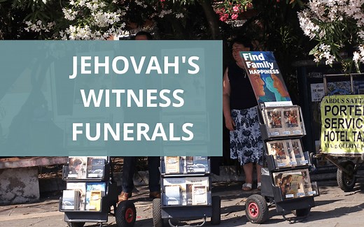 Jehovah Witness Funeral - WHAT TO EXPECT?