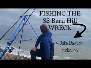 BEACH FISHING TO THE SS BARN HILL WRECK IN EASTBOURNE (A 3 Part Series)