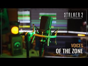S.T.A.L.K.E.R. 2: Heart of Chornobyl — Voices of the Zone
