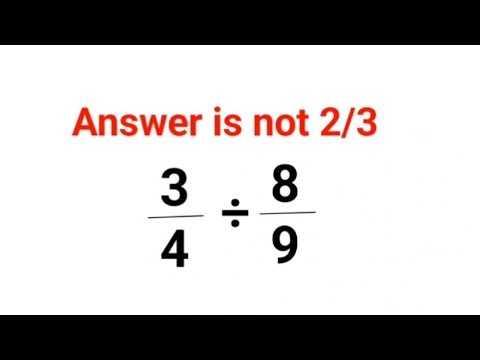 3/4÷8/9 The answer is not 2/3 Many got it wrong! Ukraine Math Test #math #percentages #ukraine