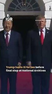 Trump and Xi Wrap Up Historic State Visit With Tea and National Archives Tour | IGR