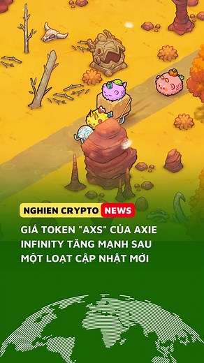 28 reactions | Giá token #AXS tăng mạnh sau khi Axie Infinity công bố một loạt cập nhật mới mang tính cách mạng #nghiencryptonews #nghiencrypto #blockchain #crypto #nfts #nft #metaverse #web3 #defi #bitcoin #news #ethereum #axieinfinity #axs #gamefi | Nghien Crypto News | Facebook