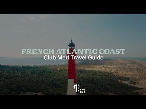 Dive into the French Atlantic Coast Vibes | Club Med Travel Guide