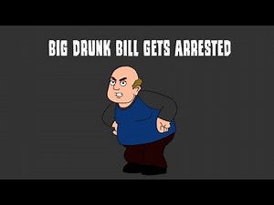 Big Drunk Bill Gets Arrested