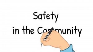 Safety in the Community, Video and Slides