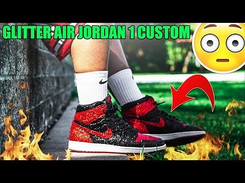 AIR JORDAN 1 'GLITTER' CUSTOM TUTORIAL! (NON-SHEDDING)