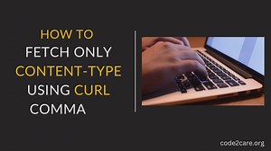 How to Fetch only content-type using cURL Command