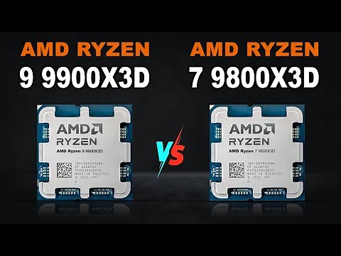 Comparing AMD Ryzen 9 9900X3D & Ryzen 7 9800X3D: Specs, Benchmarks & Value