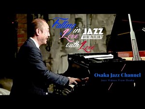 Falling in Love with Love - Osaka Jazz Channel - Jazz @ the Parlor 2020.12.17