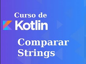 Comparar Strings | Curso básico de kotlin