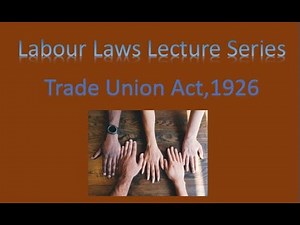 Labour Laws V1: Trade Union: Introduction to Trade Union & Historical Concepts