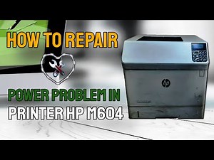 How to Repair Power Problem in Printer HP M604