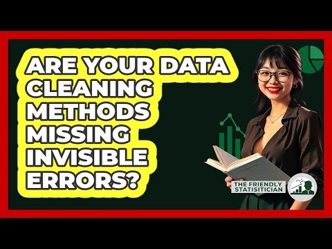 Are Your Data Cleaning Methods Missing Invisible Errors? - The Friendly Statistician
