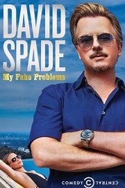 Watch David Spade: My Fake Problems Season 1 Episode 1 - SPECIAL!