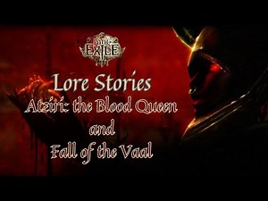 Atziri: Blood Queen & The Fall of the Vaal - A Dark Path of Exile Lore Tale