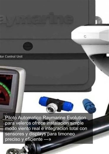 🌍 Piloto automático Raymarine Evolution para velero EV100-400 👇