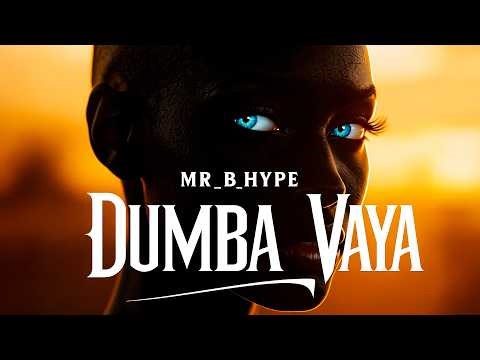 MR_B_HYPE – Dumba Vaya | VIBRANT AFRO HOUSE AMAPIANO GROOVE
