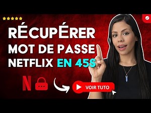 Comment Récupérer le MOT de PASSE NETFLIX si vous l'AVEZ OUBLIÉ en 45 S