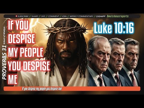 If you despise my people you despise me!