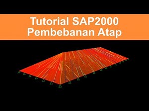 Tutorial SAP2000 - Pembebanan Atap