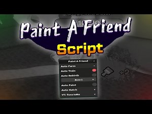 Paint A Friend script – (AutoTrain, AutoRebirth & more)