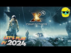 X4: Foundations | Let's Play for the First Time in 2024 | Episode 1