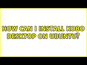 Ubuntu: How can I install Kobo Desktop on Ubuntu?