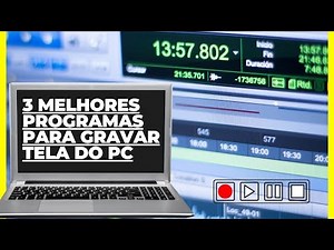 Os 3 Melhores Programas Gratuitos Para Gravar Tela