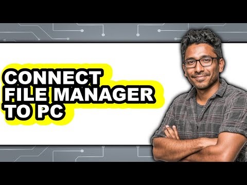 How to Connect File Manager to Pc - Step by Step