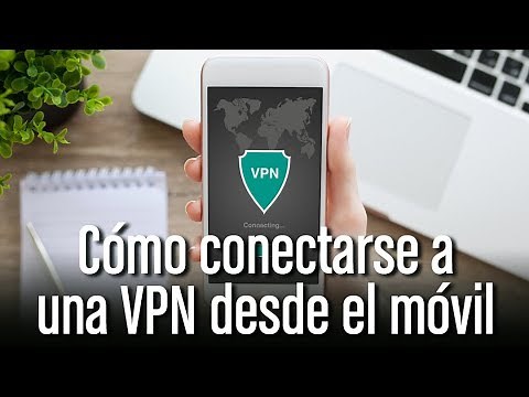Cómo conectarse a una red VPN desde el iPhone o un móvil Android