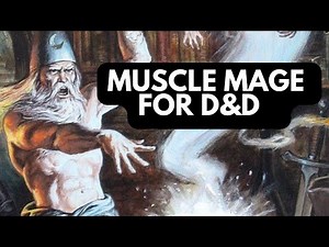 DnD - The Muscle Mage Delmarr Bloomingbeard, a Muscle Wizard DIY build for 5e