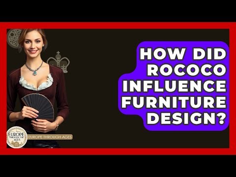 How Did Rococo Influence Furniture Design? - Europe Through the Ages