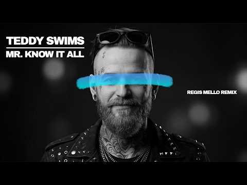 Teddy Swims - Mr. Know It All (House Remix) 🔥