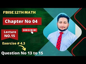 12th Class Math Exercise 4.3 | 2nd year mathematics Chapter 4 Exercise 4.3 Question 13 to 15