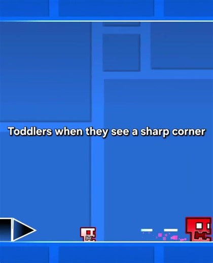Toddlers when they see a sharp corner #geometrydash #gd #gdmeme #gdmemes #geometrydashmeme #minedude