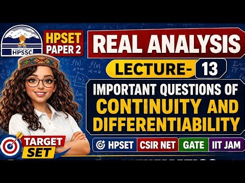 REAL ANALYSIS LECTURE-13 🔥 IMPORTANT QUESTIONS OF CONTINUITY AND DIFFERENTIABILITY💪🏻 HPSET CSIRNET 🎯