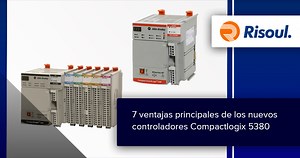 7 ventajas principales de utilizar los nuevos controladores Compactlogix 5380